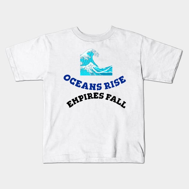 Hamilton Oceans Rise Empires Fall Kids T-Shirt by JC's Fitness Co.